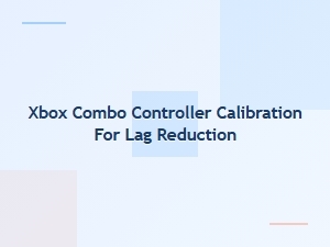 Xbox Combo Controller Calibration for Lag Reduction