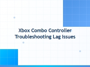 Xbox Combo Controller Lag Fix Tips