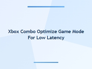 Xbox Combo Optimize Game Mode for Low Latency